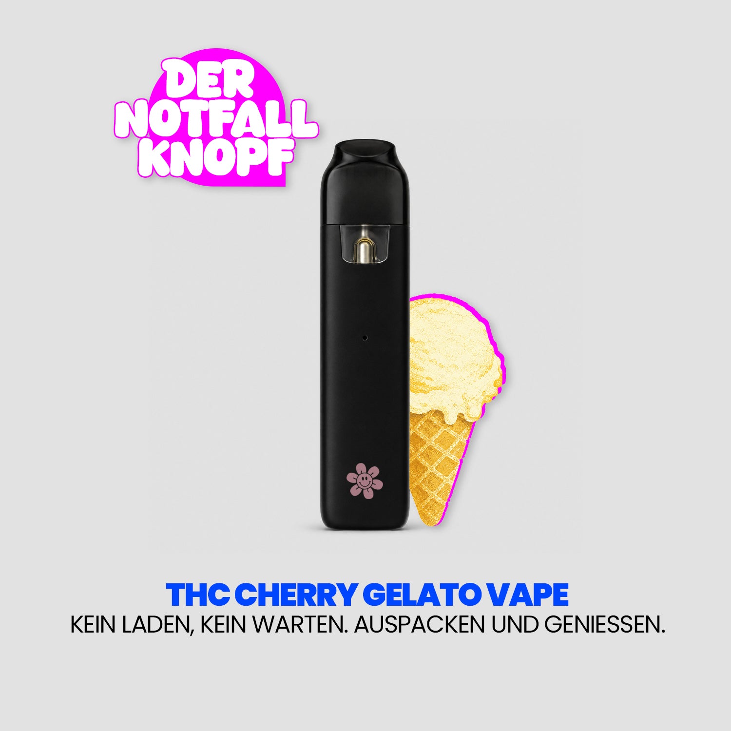 Werbegrafik für einen „THC Cherry Gelato Vape“. In der Mitte steht ein schwarzer Vape vor einem Eiscreme-Symbol, oben links steht „Der Notfall Knopf“. Darunter der Claim: „Kein Laden, kein Warten. Auspacken und genießen.“