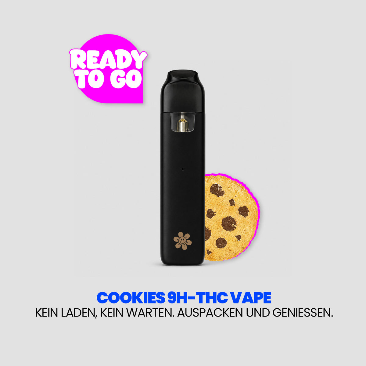 Werbegrafik für „Cookies 9H-THC Vape“. In der Mitte steht ein schwarzer Vape vor einem Cookie-Symbol, oben links steht in einer pinken Sprechblase „Ready To Go“. Darunter der Claim: „Kein Laden, kein Warten. Auspacken und genießen.“