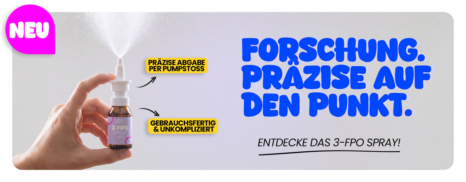 3-FPO Spray Banner: Forschung präzise auf den Punkt, gebrauchsfertiges Research Spray mit präziser Abgabe pro Pumpstoß