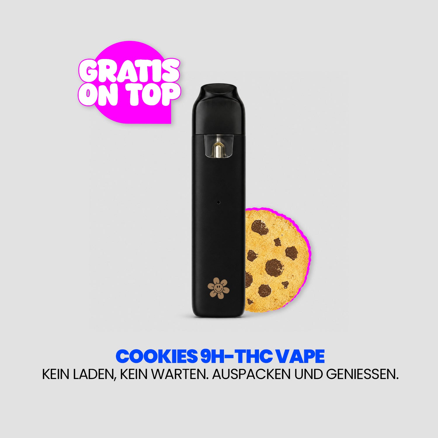 Werbegrafik für „Cookies 9H-THC Vape“. In der Mitte steht ein schwarzer Vape vor einem Cookie-Symbol, oben links steht in einer pinken Sprechblase „Gratis on top“. Darunter der Claim: „Kein Laden, kein Warten. Auspacken und genießen.“