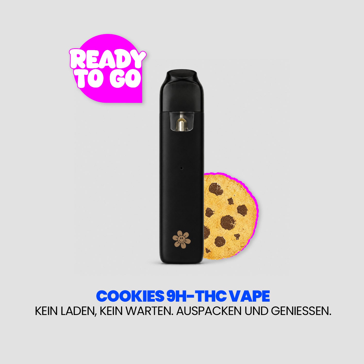 Werbegrafik für „Cookies 9H-THC Vape“. In der Mitte steht ein schwarzer Vape vor einem Cookie-Symbol, oben links steht in einer pinken Sprechblase „Ready To Go“. Darunter der Claim: „Kein Laden, kein Warten. Auspacken und genießen.“